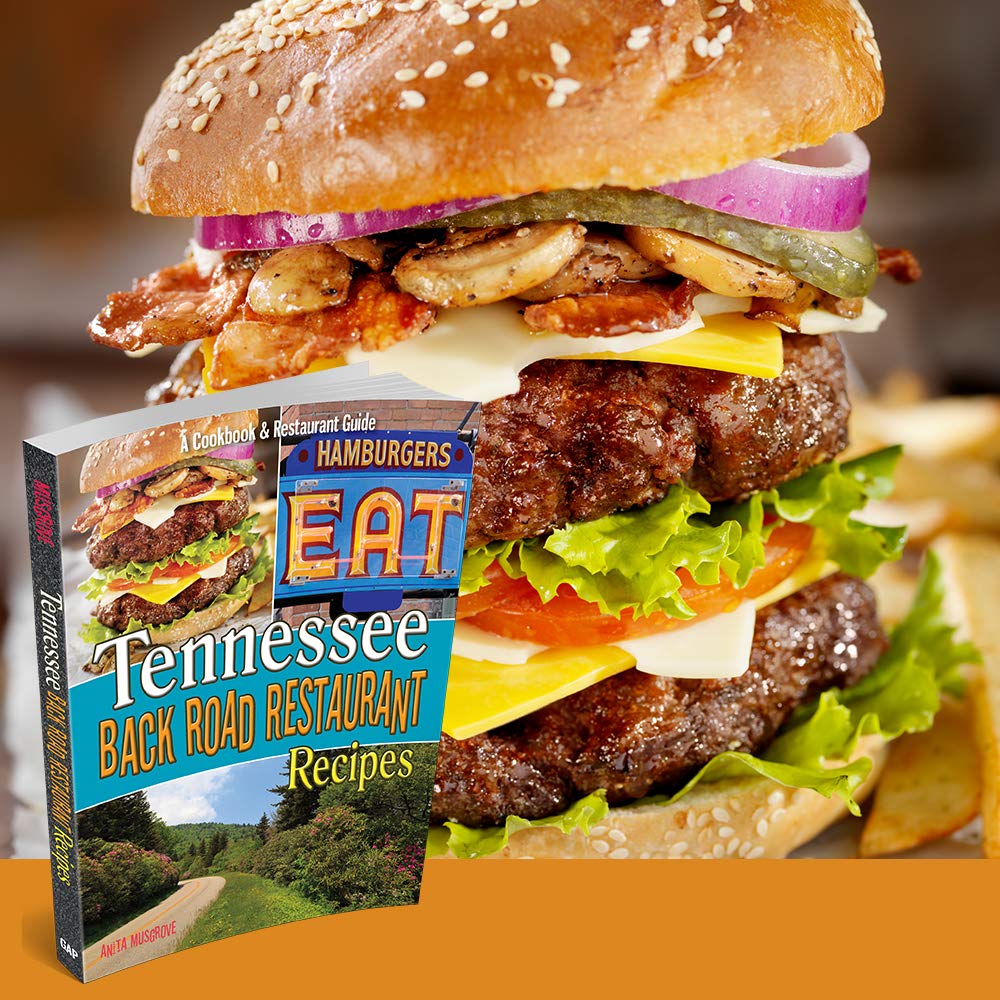 Authentic Tennessee Back Road Restaurant Recipes Cookbook - Classic Southern Dishes & Comfort Food for Home Cooking & Entertaining