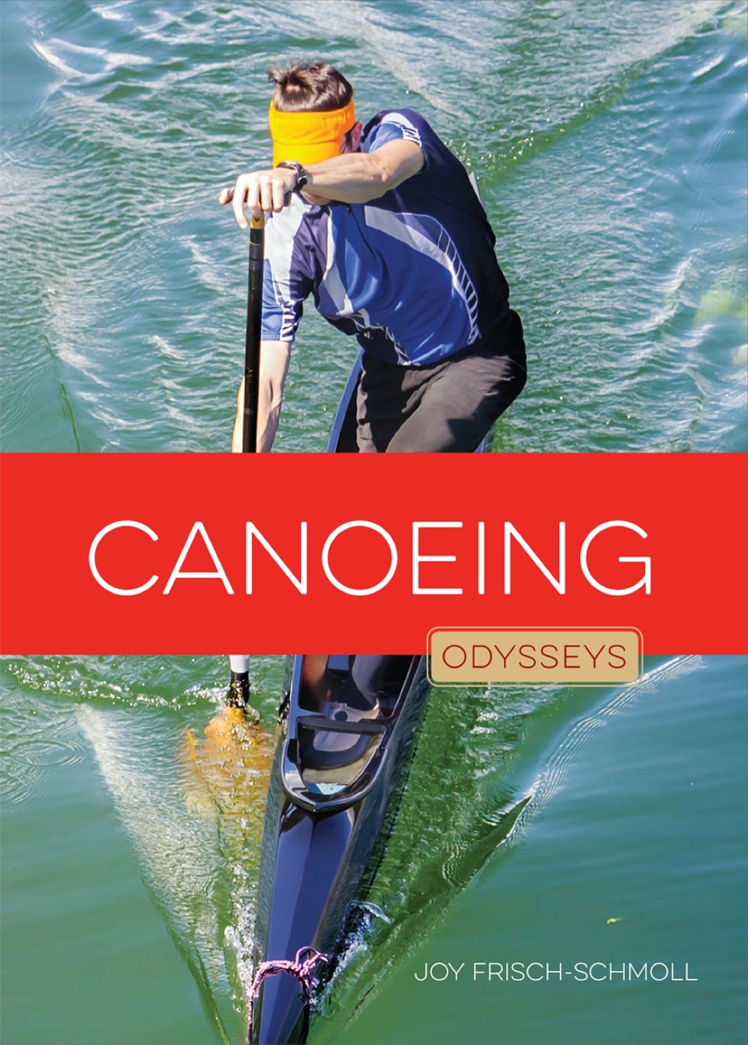 Canoeing Guide Book 978-1-60818-686-0 - Essential Tips for Beginners & Outdoor Adventures
