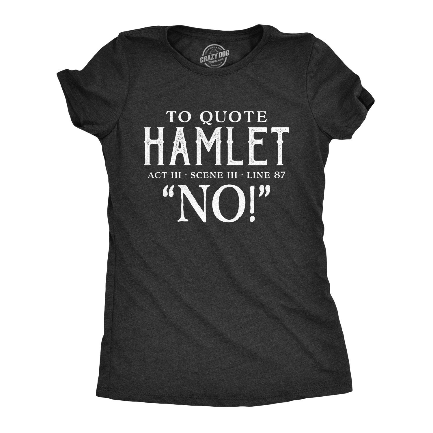 Funny Women's Hamlet Quote T-Shirt - Theatre Lover Gift - Perfect for Shakespeare Fans & Theatre Performances