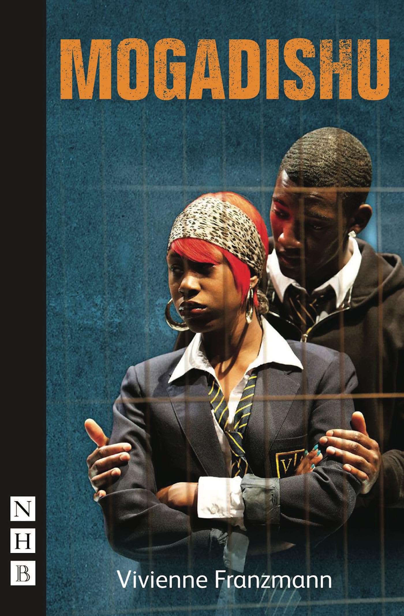 Mogadishu Play Script - Nick Hern Books Edition - Drama for Theater Performances & Literature Studies