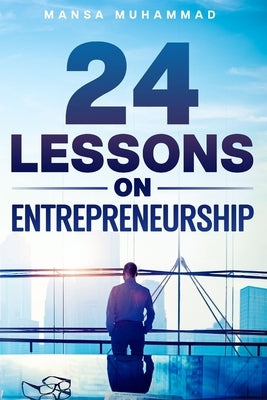 24 Essential Entrepreneurship Lessons for Business Success - Perfect for Startups, Small Business Owners & Aspiring Entrepreneurs