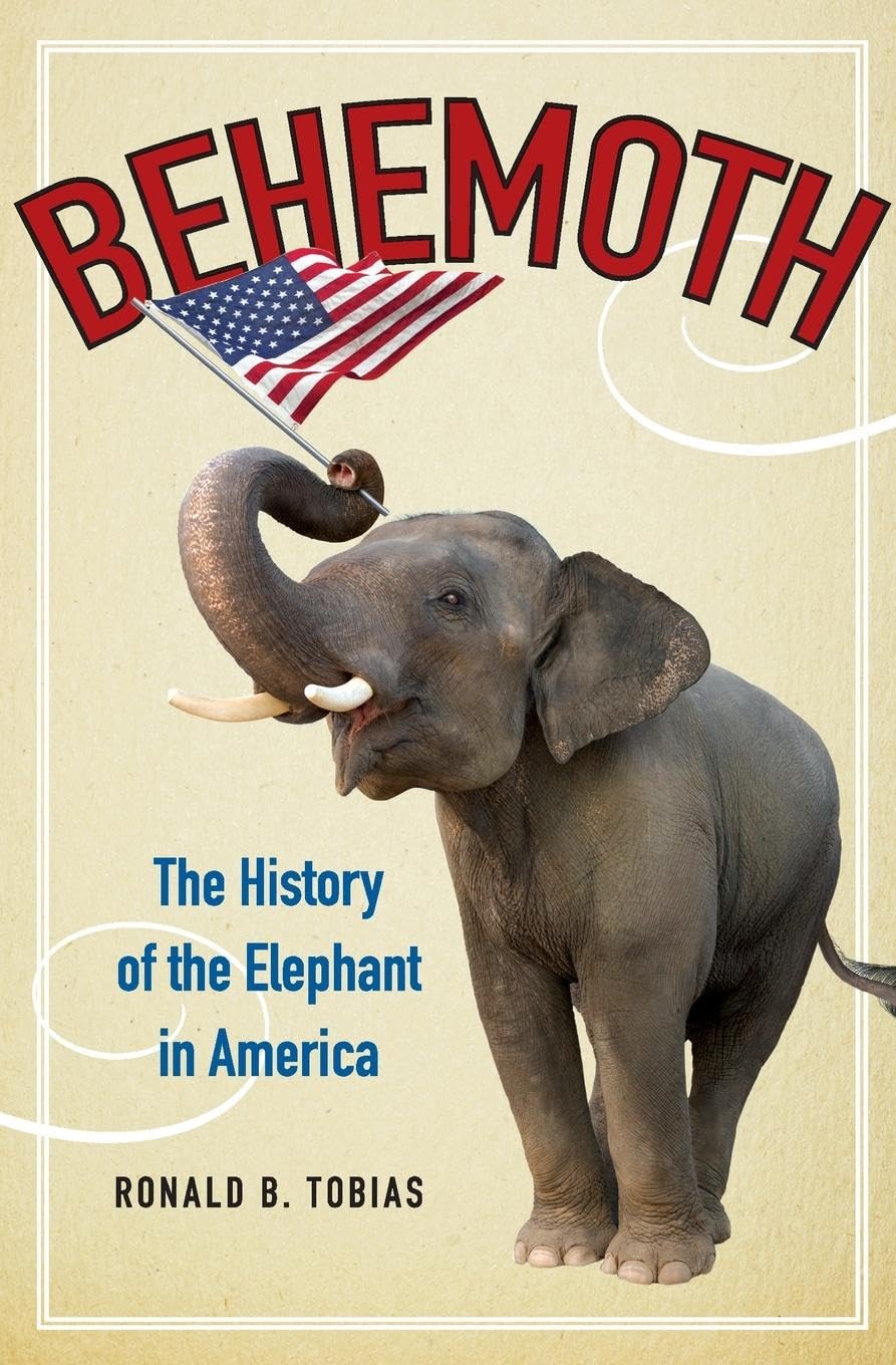 Behemoth: The History of Elephants in America | Elephant Conservation & Cultural Impact | Perfect for History Buffs & Animal Lovers