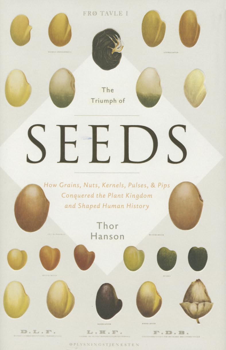 The Triumph of Seeds: How Grains, Nuts, Kernels, Pulses & Pips Shaped Human History | Plant Kingdom Exploration | Perfect for Gardeners, Botanists & History Enthusiasts