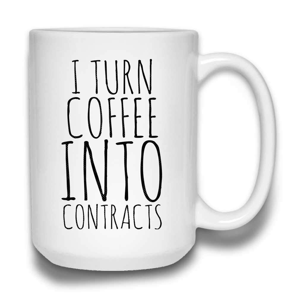 Funny Real Estate Agent Coffee Mug - 'I Turn Coffee Into Contracts' 15 Oz White Ceramic Cup - Perfect Gift for Realtors & Coffee Lovers - Office Humor, Housewarming Gift