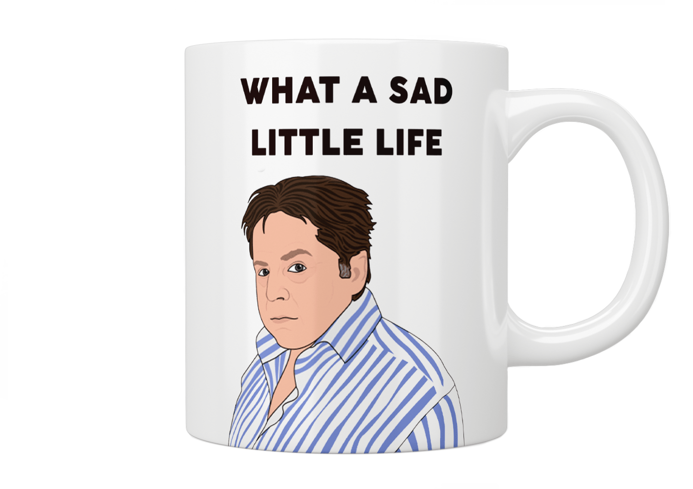 Funny Come Dine With Me Mug - 'What A Sad Little Life' Quote Coffee Cup - Perfect for TV Show Fans, Office Humor & Gift Giving