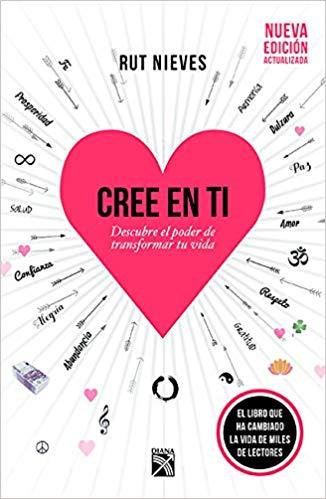 Cree en ti by Rut Nieves - Inspirational Spanish Self-Help Book for Personal Growth & Confidence Building (May 15, 2018) | Perfect for Motivation, Life Coaching & Spiritual Development