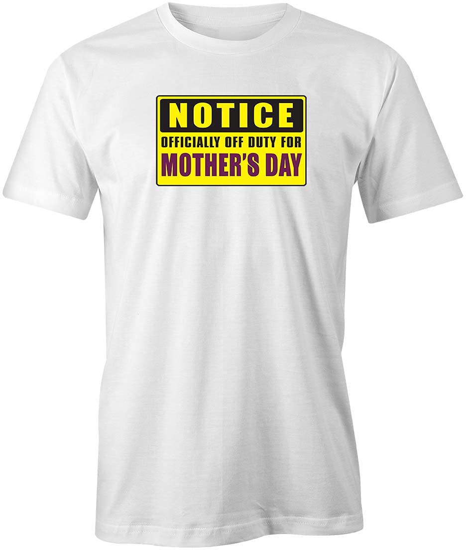 Funny 'Notice Off Duty' Mother's Day T-Shirt - White Printed Graphic Tee for Relaxing & Celebrating Mom
