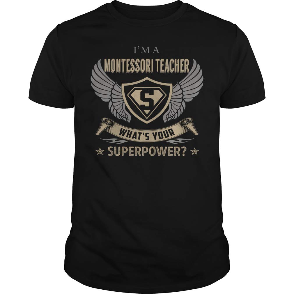 Montessori Teacher Job Shirt - Superpower Tee for Educators