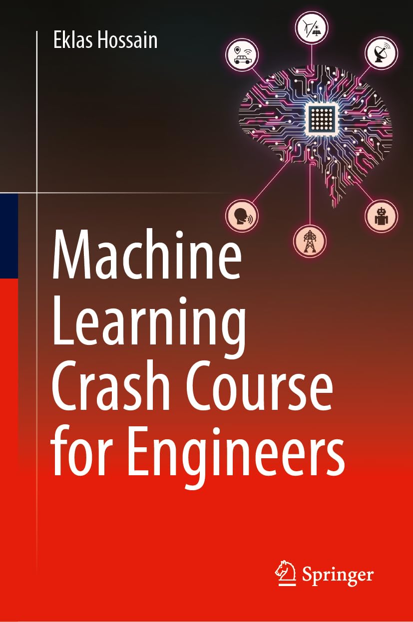 Machine Learning Crash Course for Engineers - Practical Guide & Hands-On Training | Learn ML for Engineering Applications & Real-World Projects