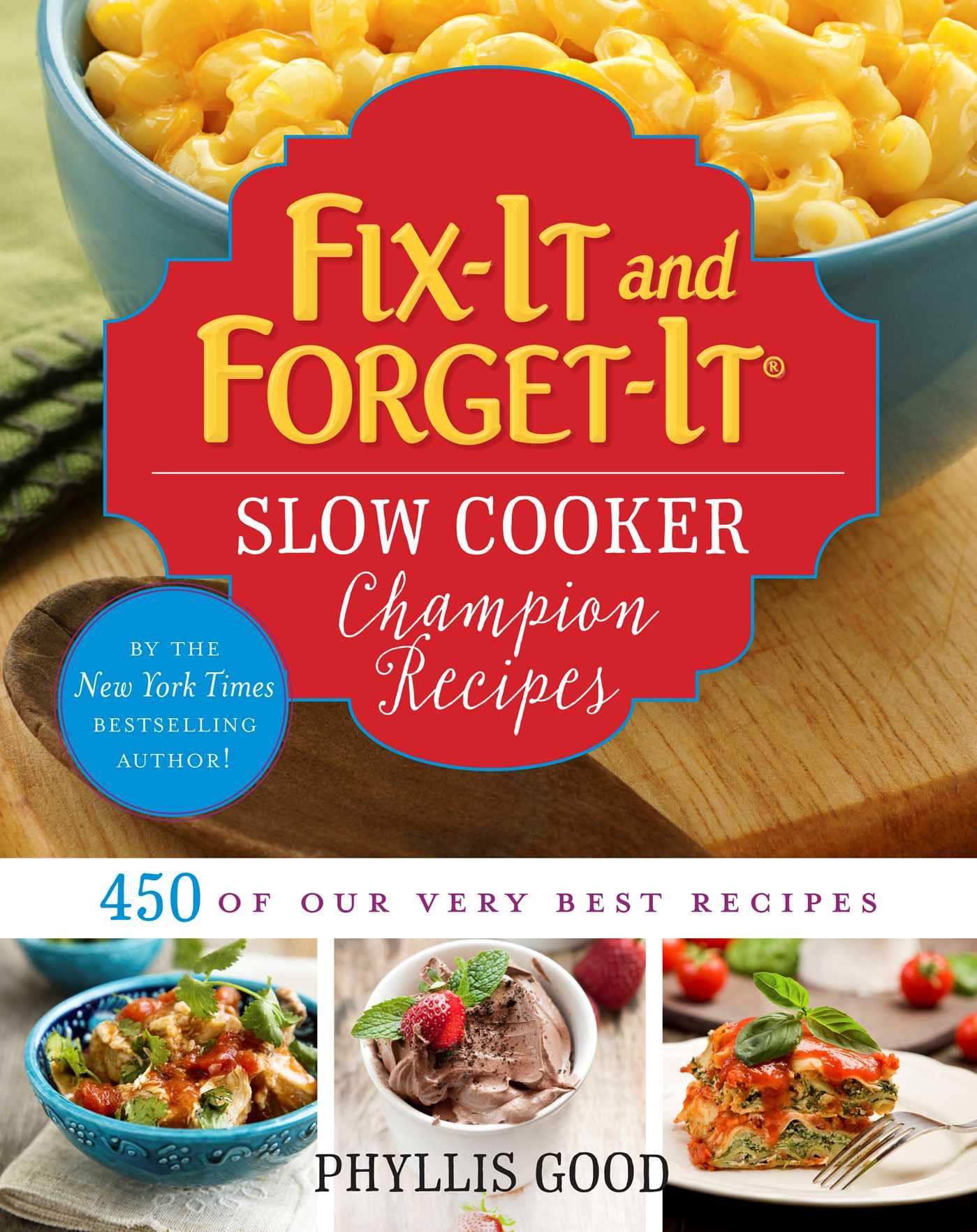 Fix-It and Forget-It Slow Cooker Champion Recipes: 450 Best Easy Meals for Busy Families, Weeknight Dinners & Holiday Gatherings