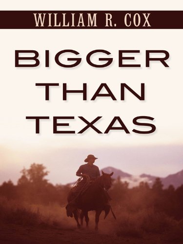 Bigger Than Texas - Thorndike Press Large Print Western Novel | Western Adventure Book for Adults | Perfect for Reading at Home, Travel & Gifts