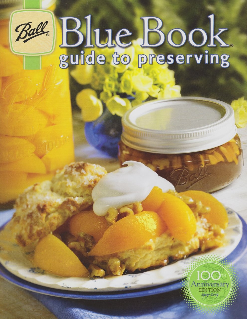 Ball Blue Book Guide to Preserving - Complete Guide to Home Canning, Freezing & Dehydrating for Beginners | Perfect for Homemade Jams, Pickles & More