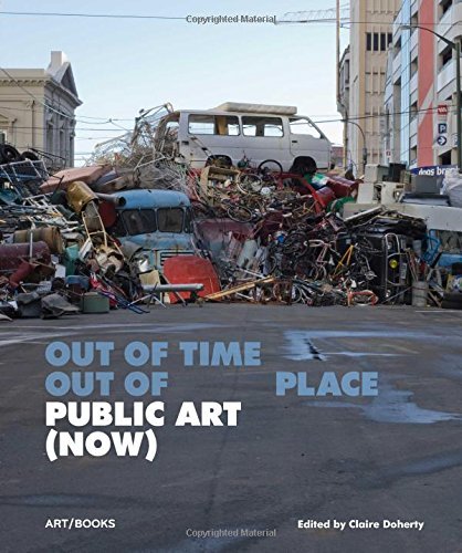 Public Art Now: Out of Time, Out of Place by Claire Doherty - Hardcover Art Book (Published March 9, 2015) | Contemporary Art Theory, Urban Installations & Public Space Design - Perfect for Artists, Curators & Art Students