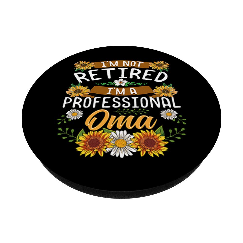 I'm Not Retired I'm A Professional Oma Thanksgiving Gift - Swappable PopSocket PopGrip for Phones & Tablets - Perfect for Holidays & Family Gatherings