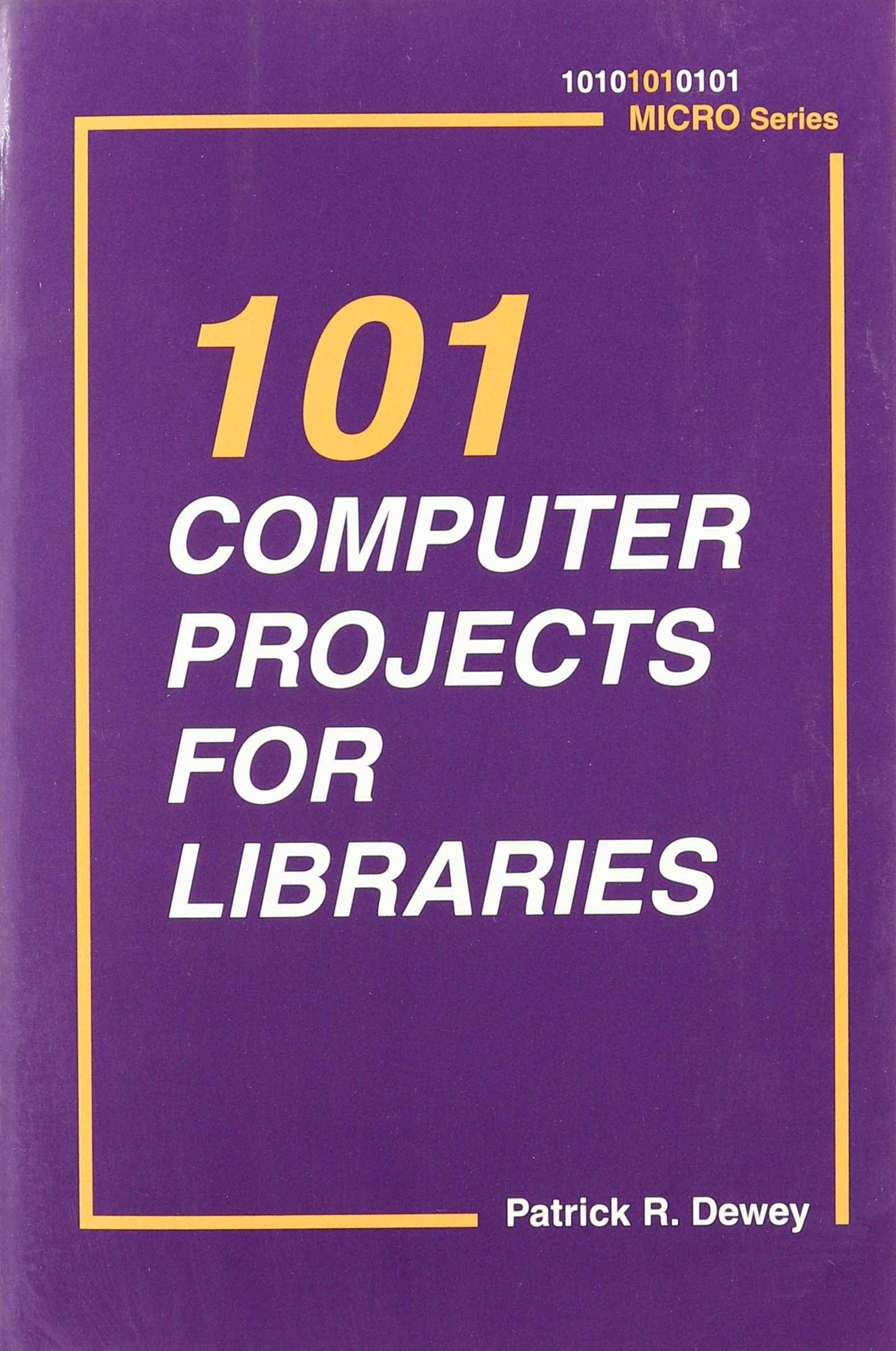 101 Computer Projects for Libraries (101 Micro Series) - Essential Tech Solutions for Modern Library Management & Digital Services
