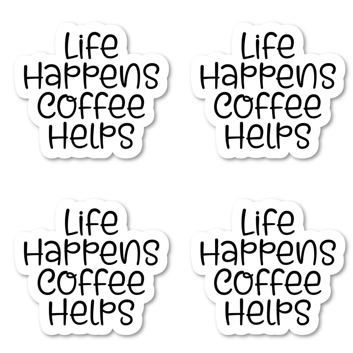 Life Happens Coffee Helps Sticker Pack - Funny Quotes Vinyl Decals (4 Pack) - 2.5 Inches - Laptop, Phone, Tablet, Water Bottle, Notebook Decorative Stickers S9327-P-4 - Perfect for Office, School, Home, and Travel