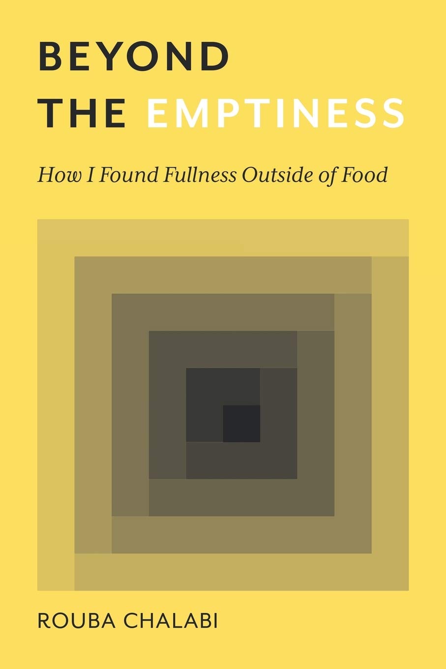 Beyond the Emptiness: Finding True Fulfillment Outside of Food - A Guide to Emotional Wellness & Self-Discovery for Personal Growth
