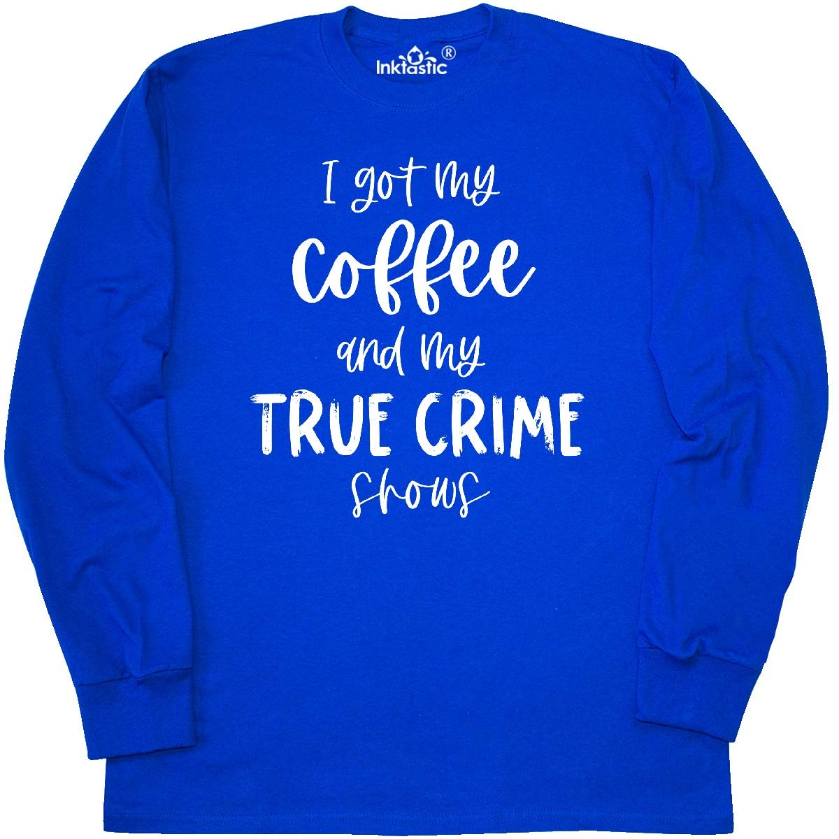 Inktastic 'I Got My Coffee and My True Crime Shows' Funny Long Sleeve T-Shirt for Women | Comfortable Cotton Tee for Crime Show Fans, Coffee Lovers & Relaxing at Home