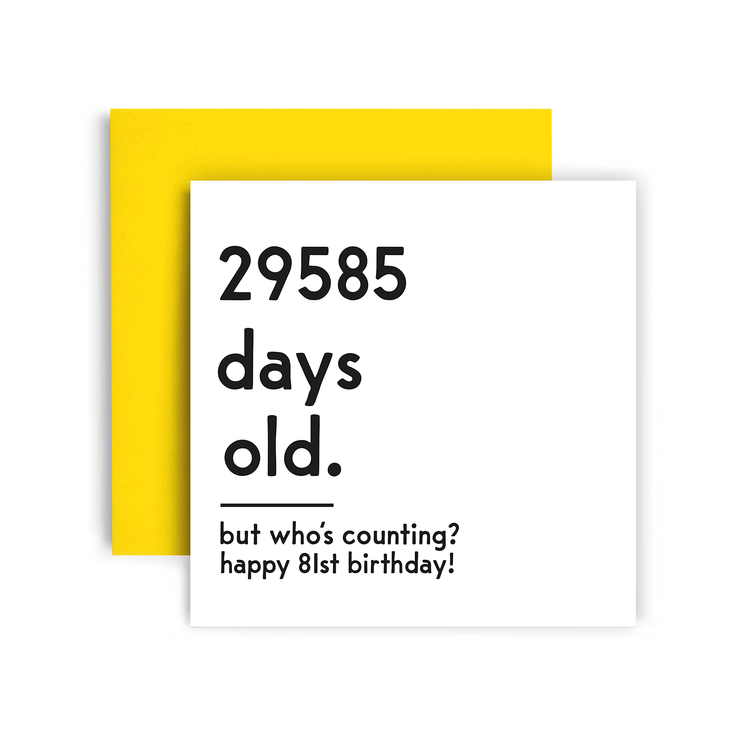 Funny 81st Birthday Card for Women & Men - Unique Humorous Greeting Card with Yellow Envelope (148mm x 148mm) - Perfect for Milestone Celebrations & Gift Giving