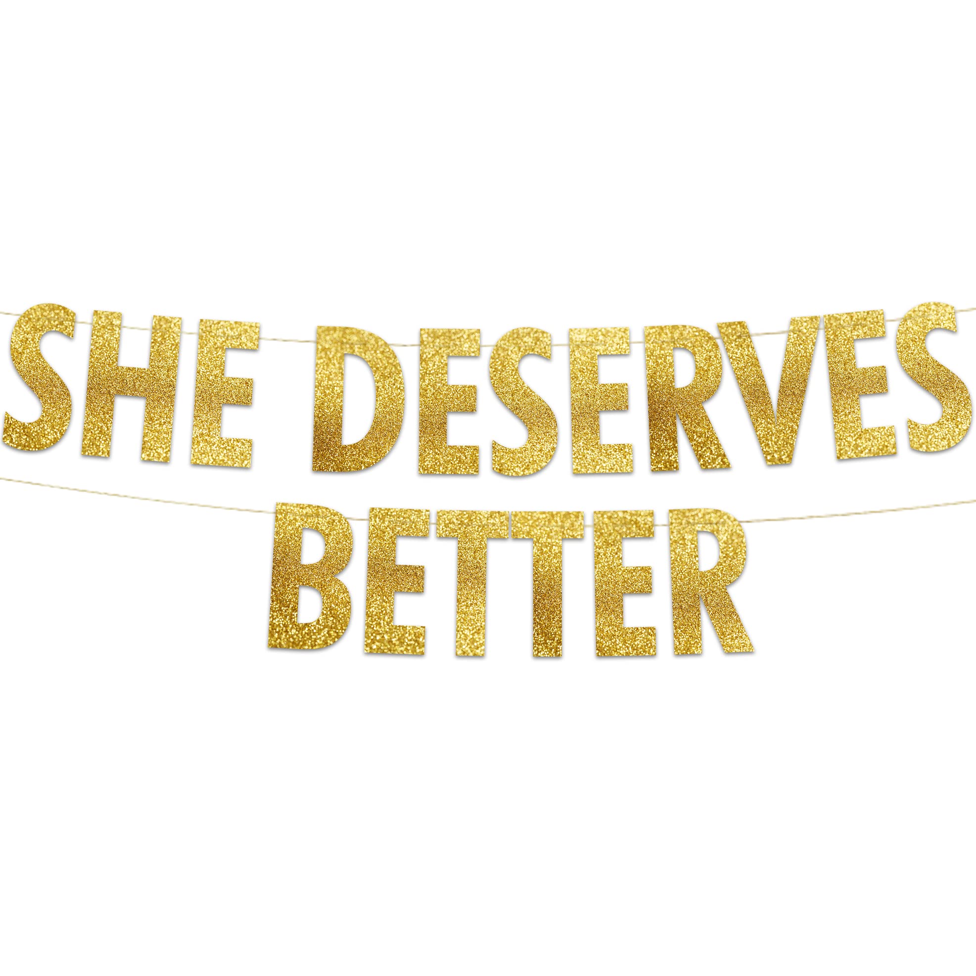 Gold Glitter 'She Deserves Better' Banner - Elegant Bachelorette Party Decorations & Bridal Shower Supplies | Perfect for Wedding Decor, Girls Night Out & Funny Gifts