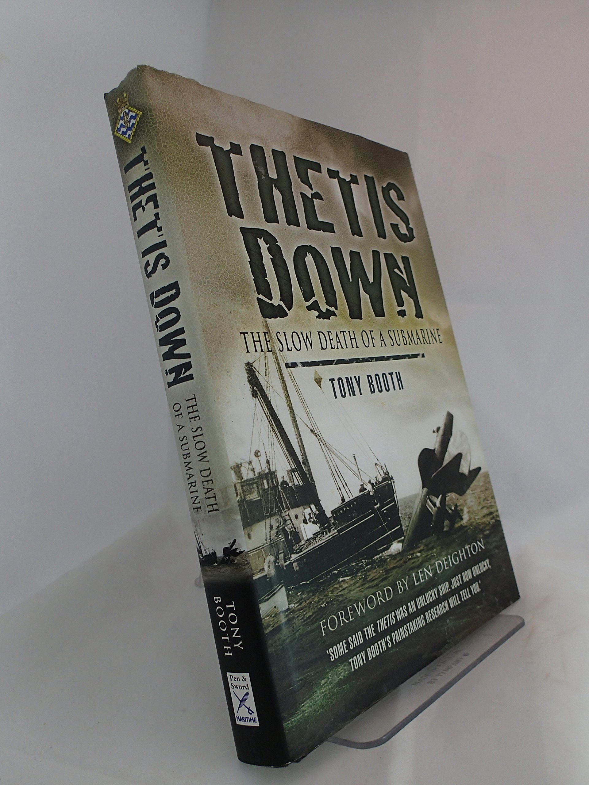 Thetis Down: The Tragic Sinking of a WWII Submarine - True Naval History Story for Military Enthusiasts & History Buffs