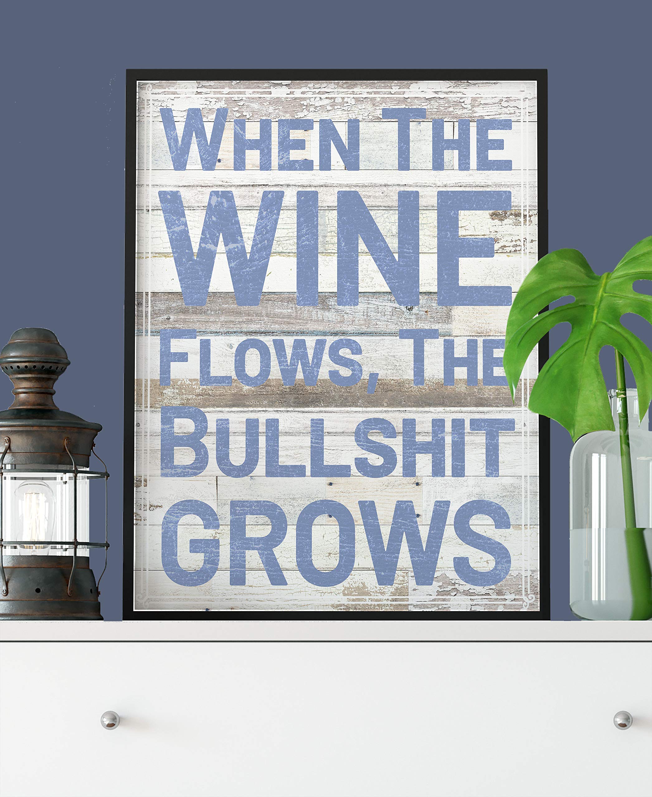 Funny Wine Wall Decor - Rustic Kitchen Sign for Wine Lovers - Bar Decor - 8x10 Unframed - Perfect for Home & Pub Decor
