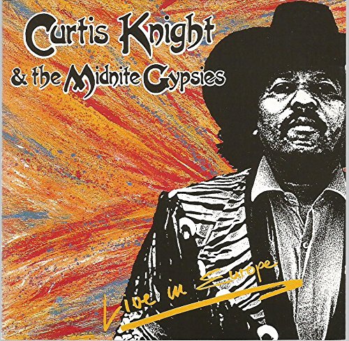 Curtis Knight & The Midnite Gypsies - Live in Europe (Vinyl/CD/Digital) | Blues Rock Live Album | Perfect for Music Lovers & Collectors | Great for Home Listening & Gifts
