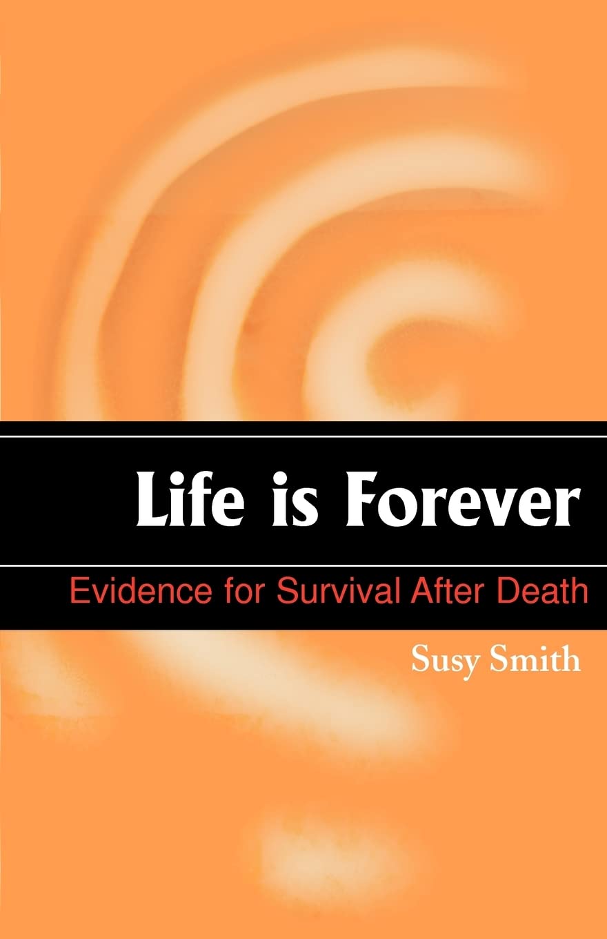 Life is Forever: Scientific Evidence for Survival After Death - Explore Near-Death Experiences & Afterlife Research for Spiritual Seekers