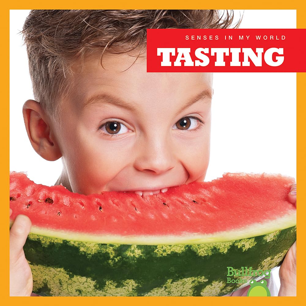 Bullfrog Books: Exploring the Sense of Taste - Educational Children's Book About the Five Senses | Perfect for Classroom Learning & Homeschooling Activities