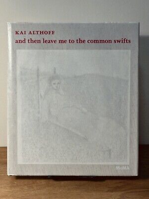 Kai Althoff: And Then Leave Me to the Common Swifts - 2016 Hardcover Contemporary Art Book | Perfect for Art Collectors, Museum Gift Shops & Modern Art Enthusiasts