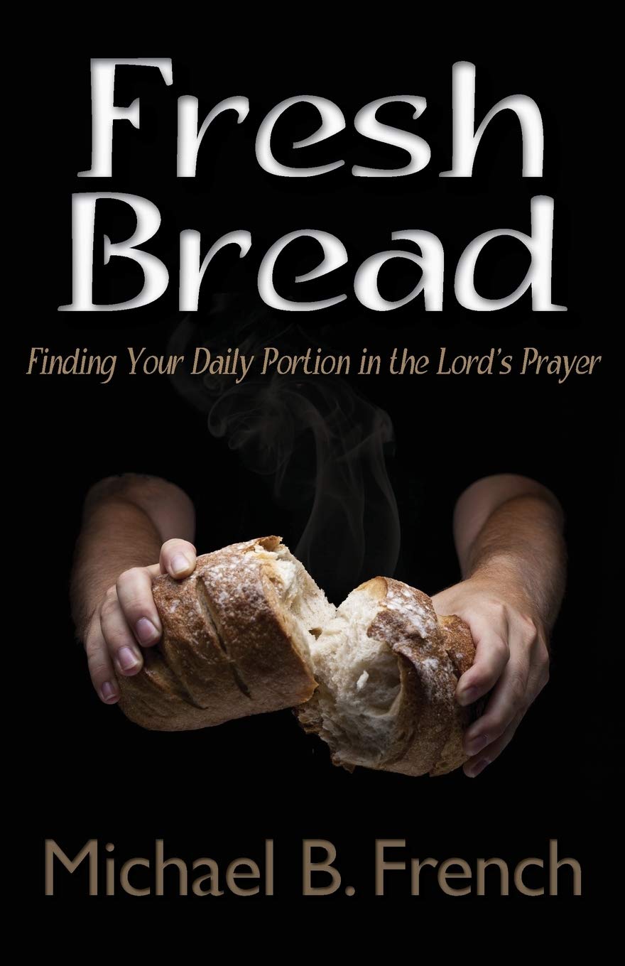 Fresh Bread: Daily Spiritual Nourishment Inspired by The Lord's Prayer - Perfect for Bible Study, Prayer Time & Christian Devotion