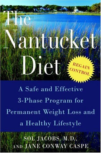 The Nantucket Diet: Safe & Effective 3-Phase Weight Loss Program for Permanent Results & Healthy Lifestyle | Meal Plans & Fitness Guide for Busy Professionals