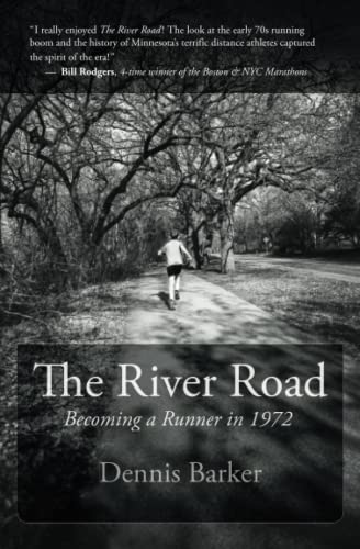 The River Road: Becoming a Runner in 1972 by Dennis Barker - Inspirational Running Memoir & 1970s Fitness Journey - Perfect for Runners, Athletes & History Enthusiasts