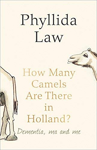 How Many Camels Are in Holland? Dementia, Ma and Me - Heartwarming Memoir About Mother-Daughter Bond & Alzheimer's Journey | Perfect for Caregivers, Book Clubs & Mental Health Awareness