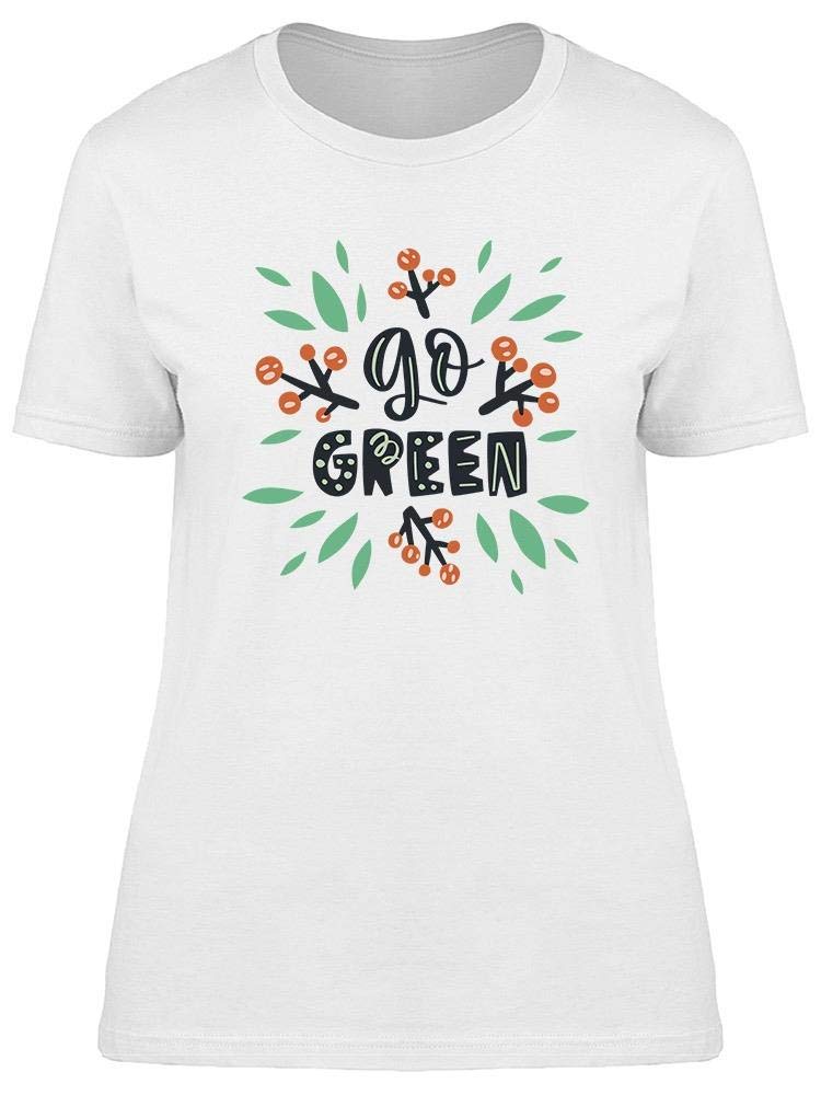 Eco-Friendly Women's T-Shirt with Go Green Slogan - Sustainable Cotton Tee for Casual Wear & Environmental Awareness