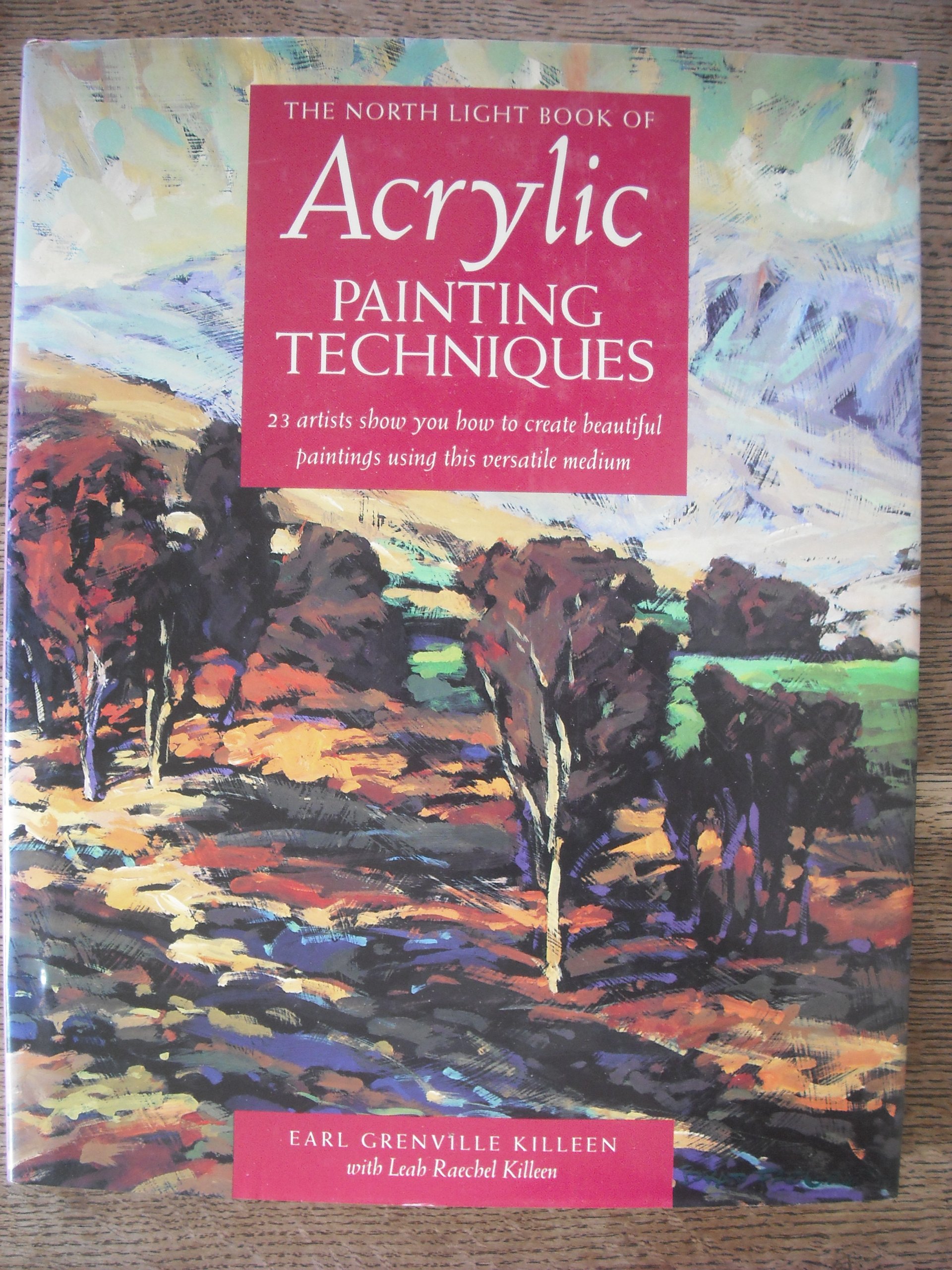 The North Light Book of Acrylic Painting Techniques - Step-by-Step Guide for Beginners & Artists | Learn Acrylic Painting Methods, Tips & Tricks | Perfect for Canvas Art, Home Decor & DIY Projects