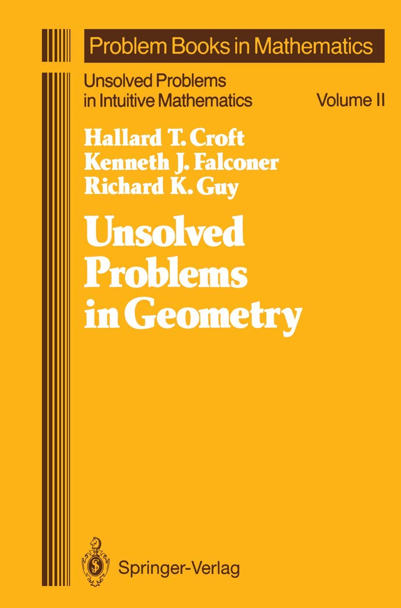 Unsolved Problems in Geometry: Intuitive Mathematics Challenges | Problem Books in Mathematics Vol. 2 | Perfect for Math Enthusiasts & Research