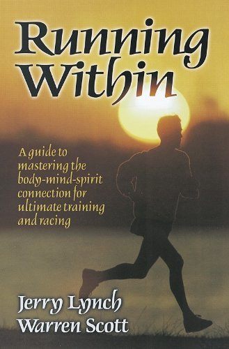 By Jerry Lynch - Running Within: The Ultimate Guide to Mastering Body-Mind-Spirit Connection for Runners | Improve Performance & Mindfulness in Running Training