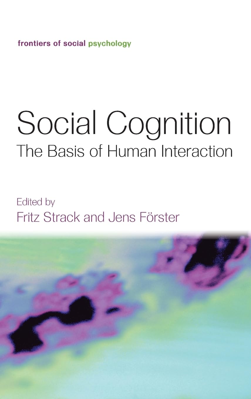 Social Cognition: The Basis of Human Interaction - Frontiers of Social Psychology Book | Understanding Human Behavior & Relationships | Perfect for Psychology Students & Researchers