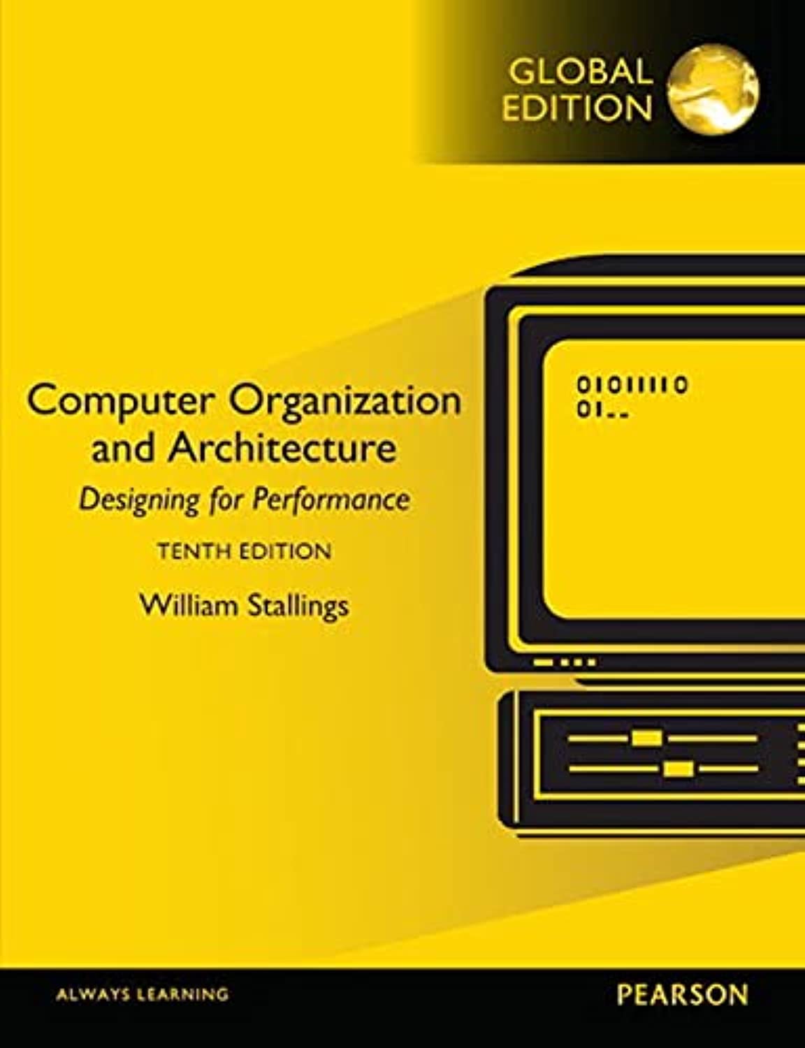 Computer Organization and Architecture, Global Edition: Essential Guide for Students and Professionals in IT and Engineering