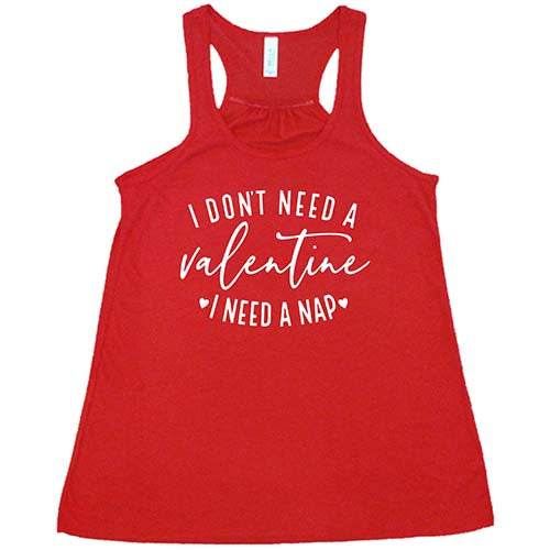 I Don't Need A Valentine I Need A Nap Shirt - Funny Sleep Lover T-Shirt for Women & Men - Perfect for Valentine's Day, Sleepovers & Relaxing at Home