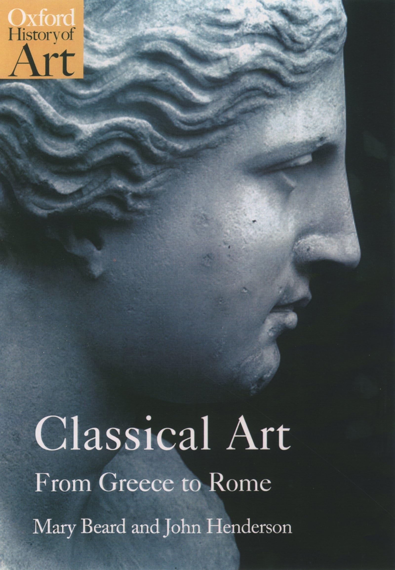 Classical Art: From Greece to Rome - Oxford History of Art Book | Ancient Greek & Roman Art History Textbook | Perfect for Art Students, Historians & Classical Art Enthusiasts