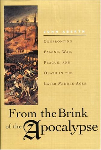 From the Brink of the Apocalypse: Understanding Famine, War, Plague, and Death in Medieval Europe - Perfect for History Enthusiasts & Academic Research