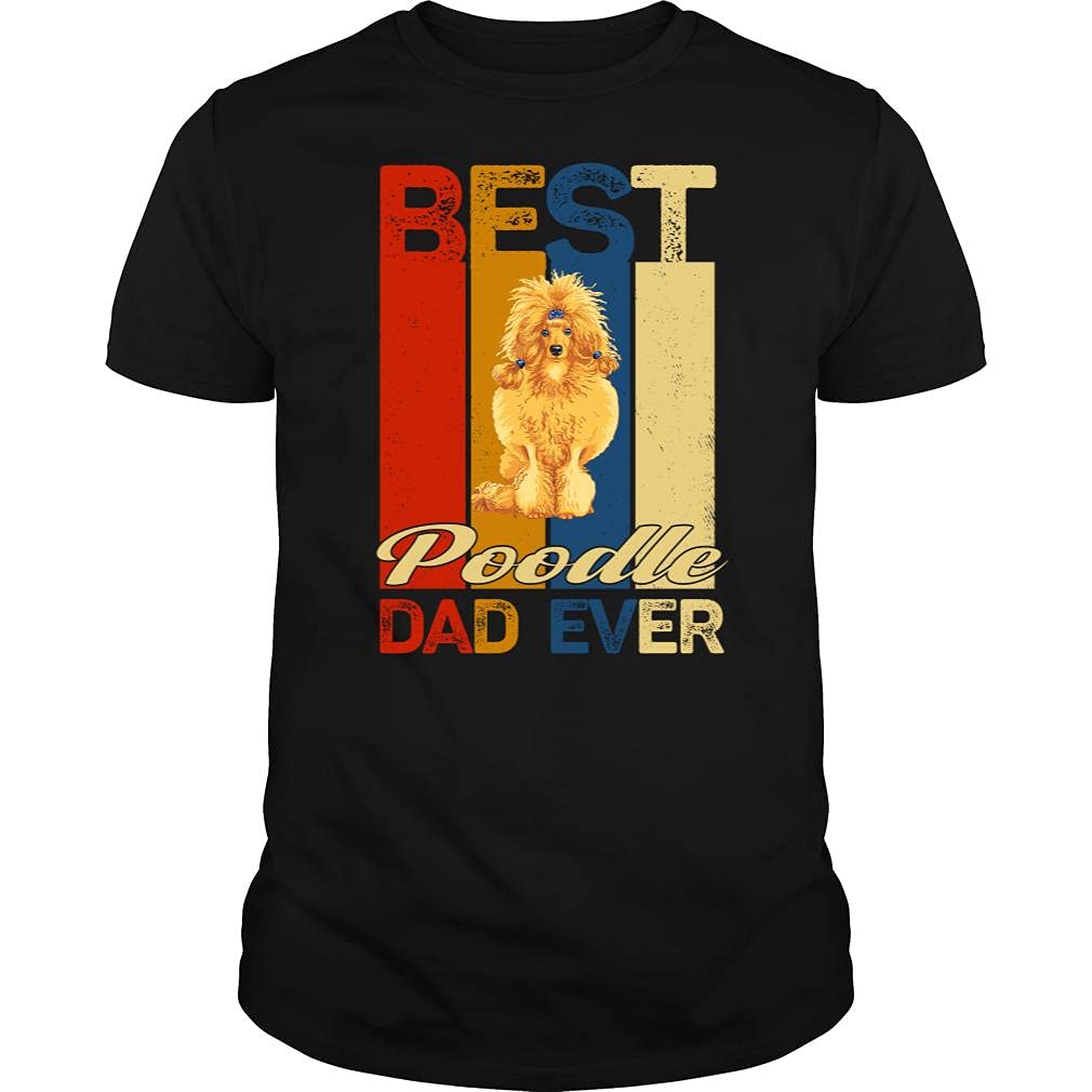 Best Poodle Dad Ever T-Shirt - Funny Dog Lover Unisex Cotton Tee for Men & Women - Perfect Gift for Dog Owners, Father's Day & Casual Wear
