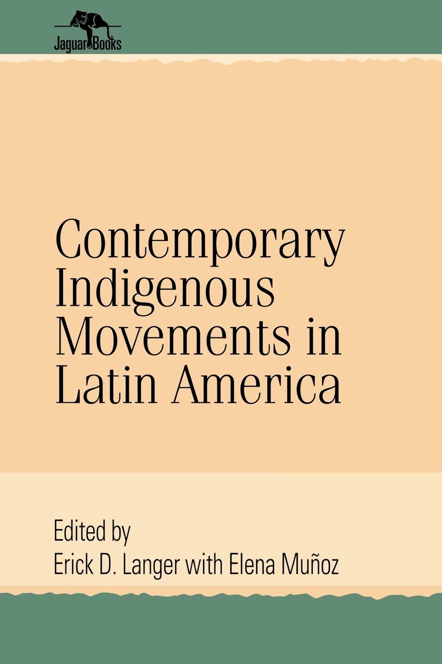 Contemporary Indigenous Movements in Latin America - Jaguar Books on Latin America | History & Culture Studies | Perfect for Students & Researchers