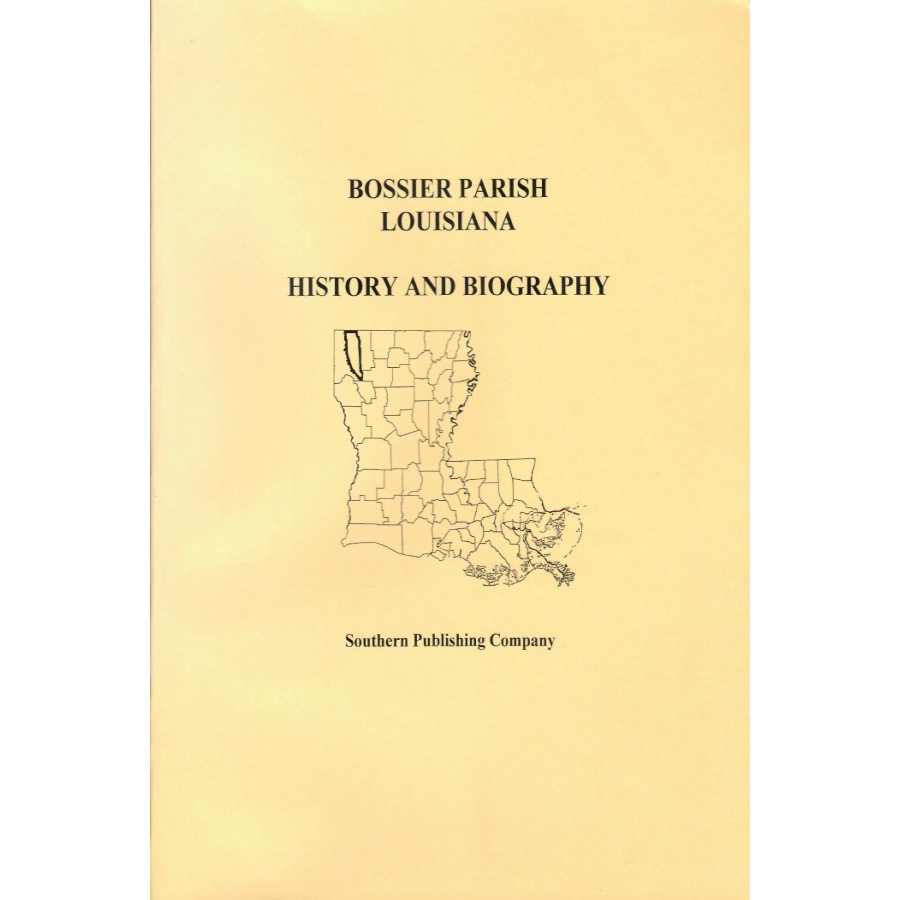 Bossier Parish Louisiana History & Biographies Book - Explore Local Heritage, Genealogy & Historical Records | Perfect for Researchers, Students & History Enthusiasts