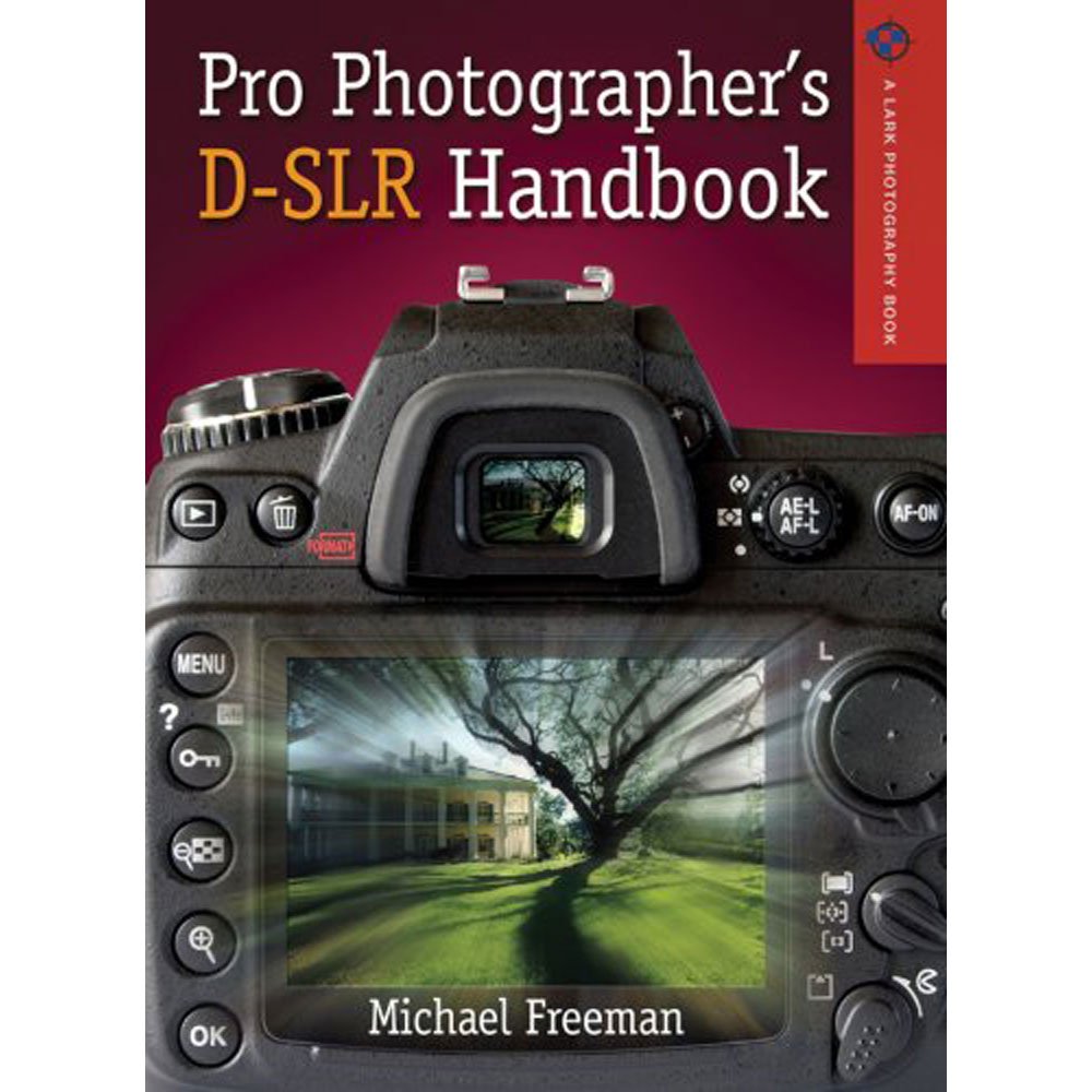 Pro Photographer's DSLR Handbook - Expert Guide for Digital SLR Photography | Perfect for Beginners & Professionals | Capture Stunning Portraits, Landscapes & More