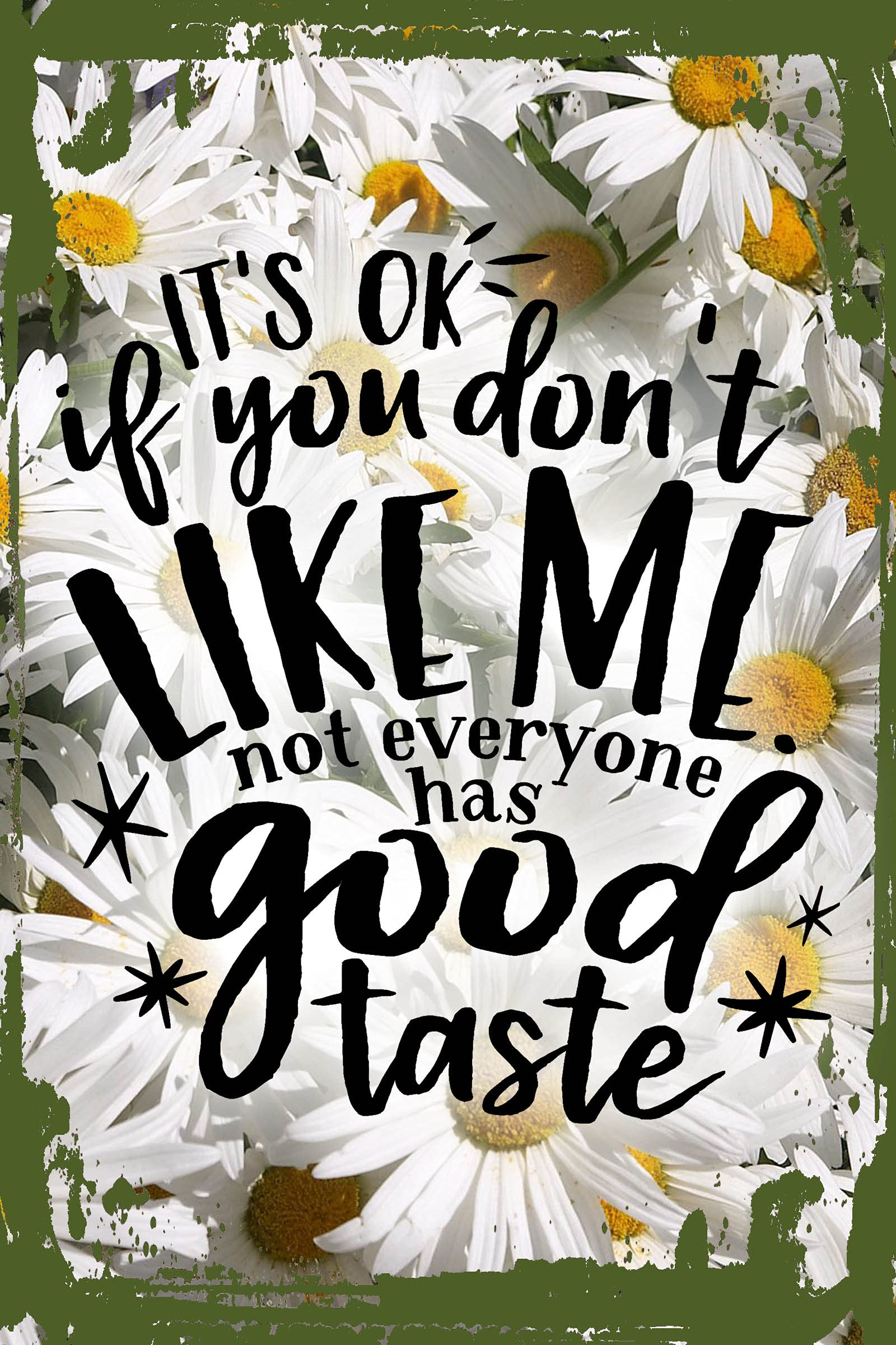 Funny Daisy Flower Wall Art - 'It's Ok If You Don't Like Me' Quote Sign - 8x12 Inches Home Decor - Perfect for Living Room, Bedroom & Office - Unique Gift Idea