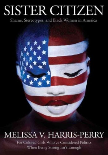 Sister Citizen: Exploring Shame, Stereotypes, and Black Women in America - Perfect for Book Clubs & Social Justice Discussions