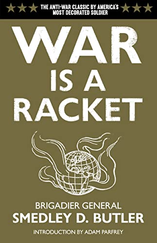 War is a Racket: The Antiwar Classic by America's Most Decorated Soldier | Military History Book | Perfect for Veterans, History Buffs & Peace Activists